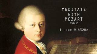 Meditate with Mozart  432Hz Classical Music  Vol 2 [upl. by Amaty941]