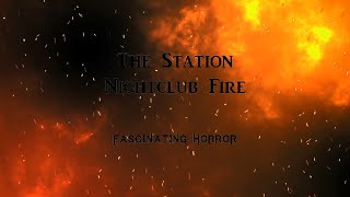 The Station Nightclub Fire  A Short Documentary  Fascinating Horror [upl. by Chadd]