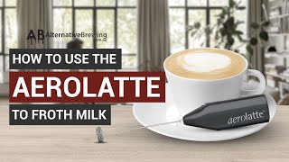 How To Use the AeroLatte To Froth Milk [upl. by Jarvis]