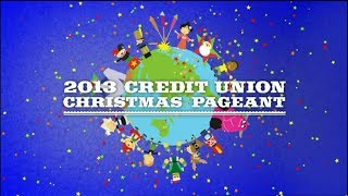 2013 Credit Union Christmas Pageant [upl. by Kobe]