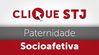 Clique STJ  Paternidade Socioafetiva 05102018 [upl. by Onstad477]