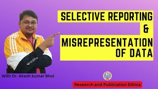 Selective Reporting amp Misrepresentation of Data  eSupport for Research  2022  Dr Akash Bhoi [upl. by Dorree17]