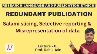 Redundant Publications  Salami Slicing  Selective Reporting  Misrepresentation of Data  L  05 [upl. by Boatwright]